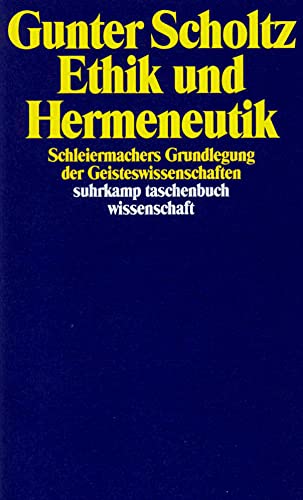 Ethik und Hermeneutik: Schleiermachers Grundlegung der Geisteswissenschaften (suhrkamp taschenbuch wissenschaft) von Suhrkamp Verlag